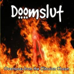 Doomslut : Overtones from the Clitorian Chasm